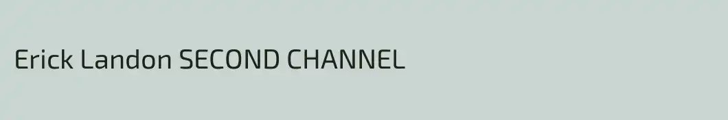Erick Landon SECOND CHANNEL